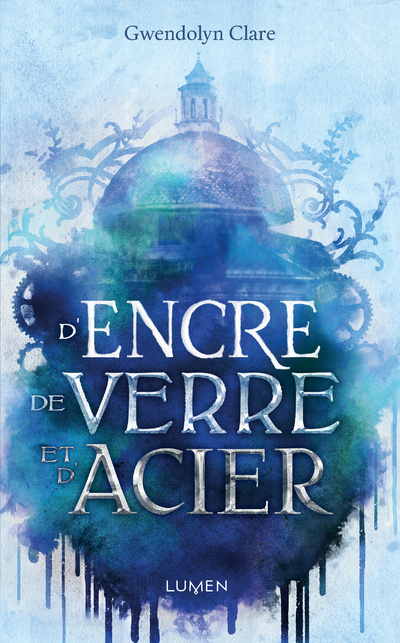 Book D'encre, de verre et d'acier Gwendolyn Clare