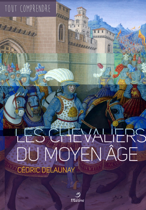 Kniha Les chevaliers du moyen-âge DELAUNAY