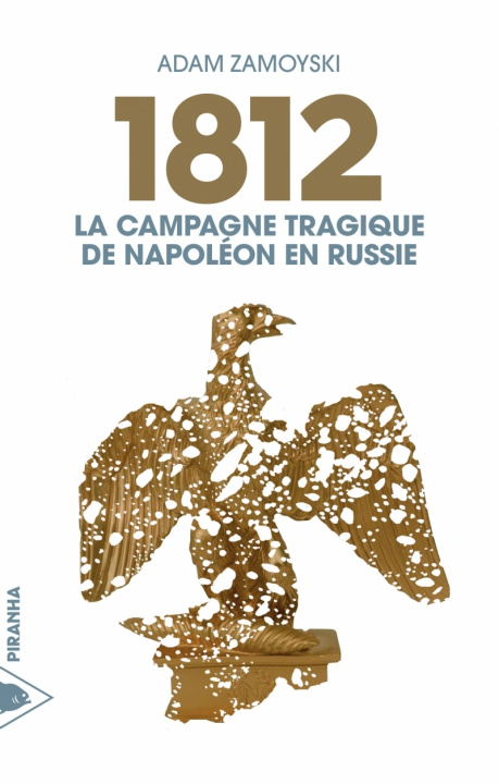 Kniha 1812 - La campagne tragique de Napoléon en Russie Adam ZAMOYSKI