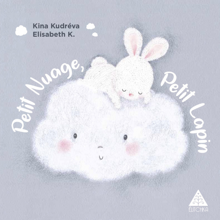 Книга Petit nuage, petit lapin Kudréva