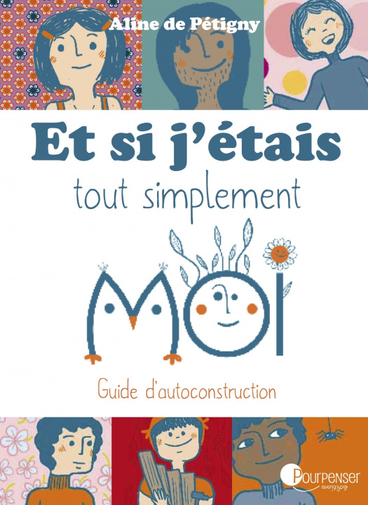 Knjiga Et si j'étais tout simplement moi De Pétigny Aline