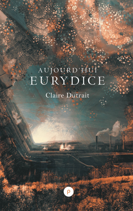 Knjiga Aujourd'hui Eurydice Claire Dutrait