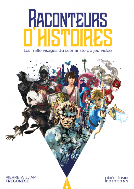 Livro Raconteurs d'histoires : les 1000 visages du scénariste de jeu vidéo Pierre-William FREGONESE