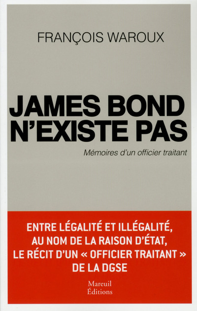 Carte James Bond n'existe pas - Mémoires d'un officier traitant François Waroux