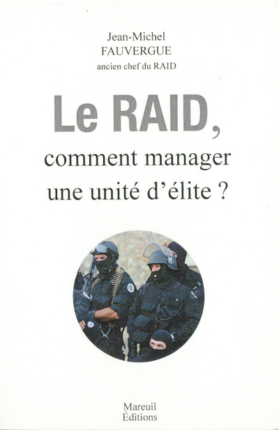 Kniha Le raid - Comment manager une unité d'élite Jean-Michel Fauvergue