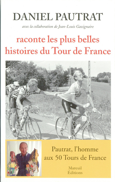 Carte Daniel Pautrat raconte les plus belles histoires du Tour de France Daniel Pautrat