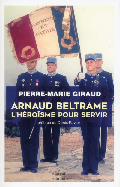 Kniha Arnaud Beltrame L'héroïsme pour servir Pierre-Marie Giraud