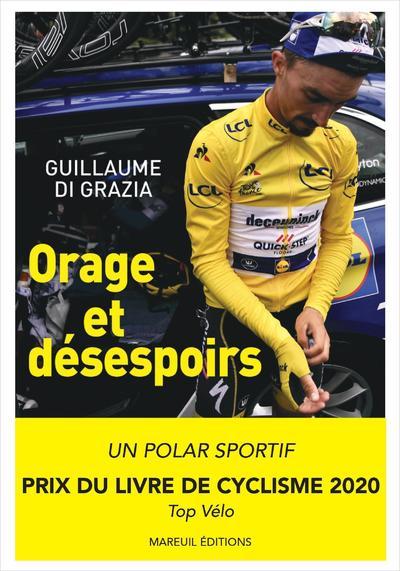 Book Tour 2019 : Orage et désespoirs - Pourquoi Julian Alaphilippe pouvait gagner le tour de France ? Guillaume Di Grazia