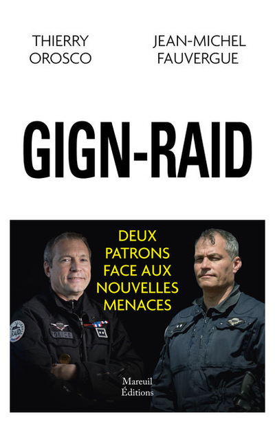 Kniha GIGN-RAID - Deux patrons face aux nouvelles menaces Thierry Orosco