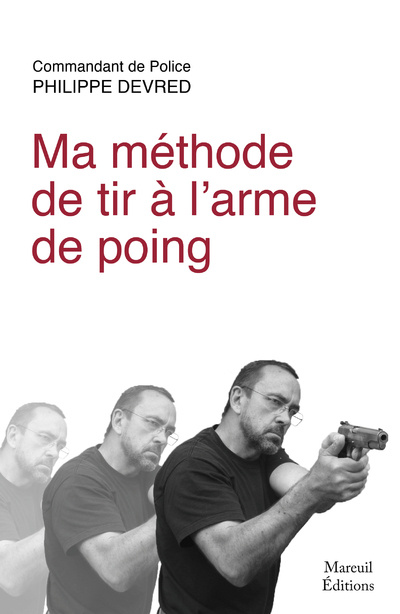 Книга Ma méthode de tir à l'arme de poing Philippe Devred