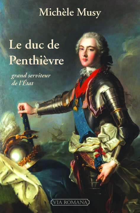 Kniha Le duc de Penthièvre, grand serviteur de l'Etat Musy