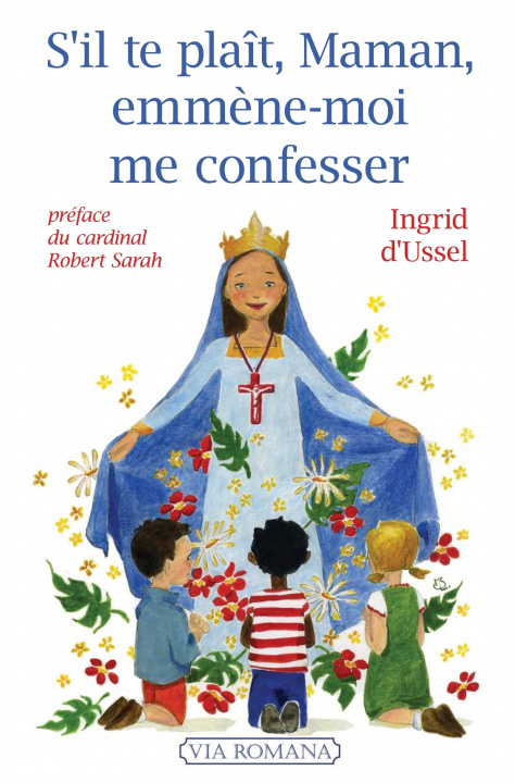 Buch S'il te plaît, maman, emmène-moi me confesser d'Ussel
