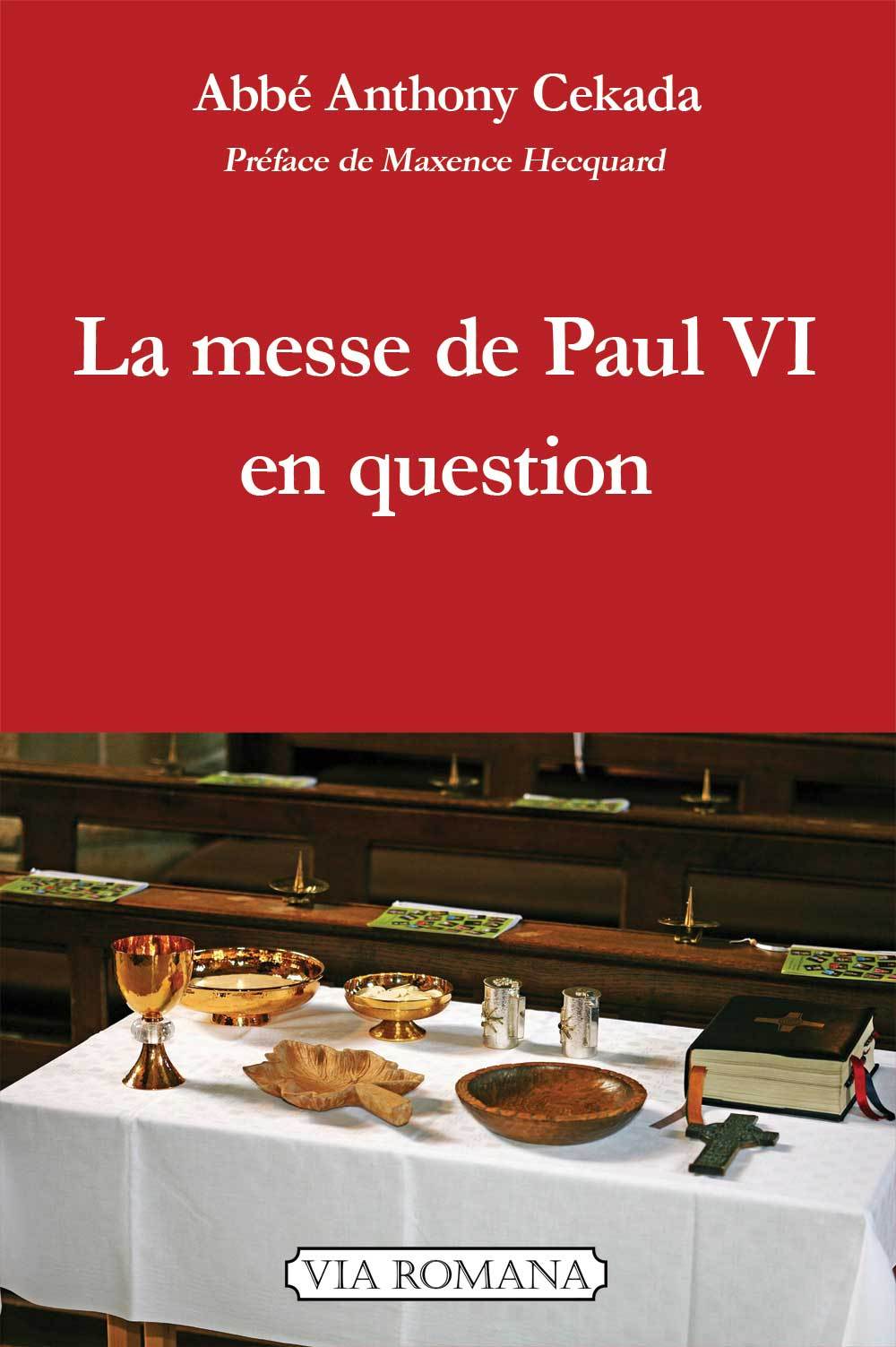Kniha La messe de Paul VI en question Abbé Anthony Cekada