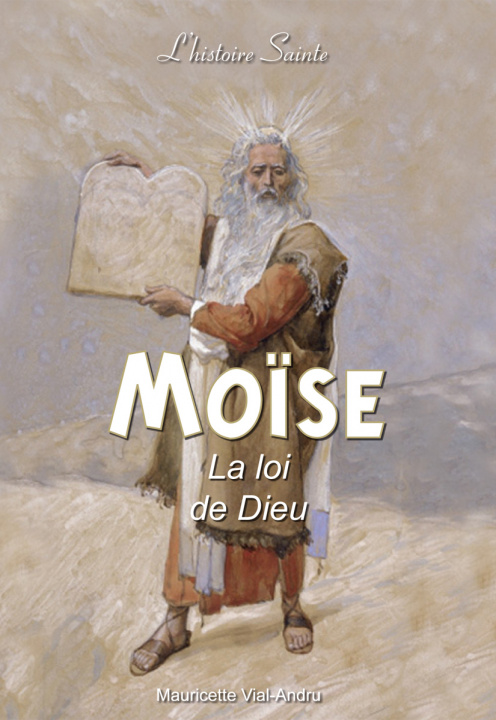 Knjiga Moïse la loi de Dieu VIAL-ANDRU