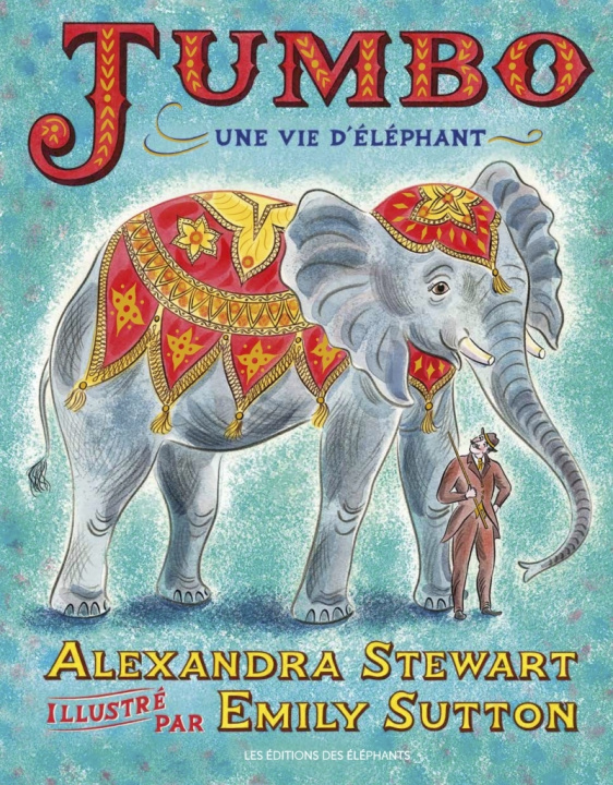 Kniha Jumbo - Une vie d'éléphant Alexandra STEWART