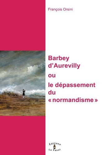 Knjiga Barbey d'Aurevilly, ou le dépassement du « normandisme » François