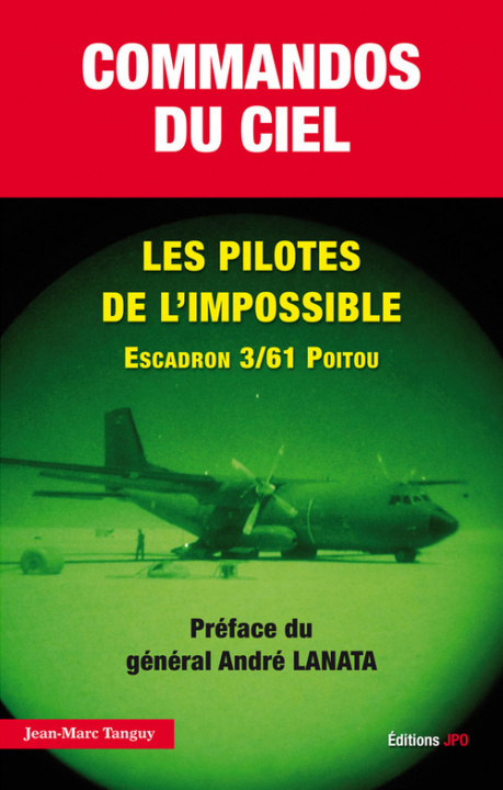 Knjiga Commandos du ciel. Les pilotes de l'impossible Escadron 3/61 Poitou Jean-Marc Tanguy