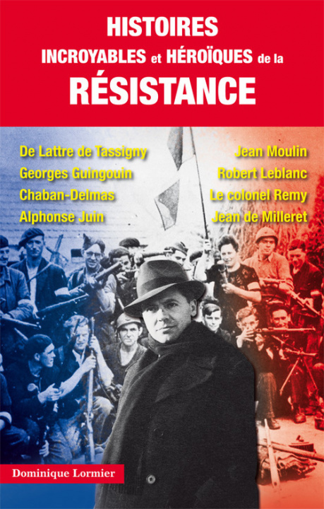 Buch Histoires incroyables et héroiques de la resistance Dominique Lormier