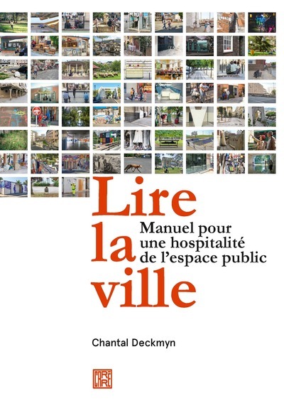 Carte Lire la ville - Manuel pour une hospitalité de l'espace public Chantal Deckmyn