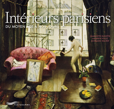 Könyv Intérieurs parisiens - Du Moyen Age à nos jours Charlotte Duvette