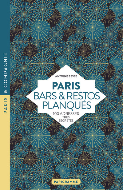 Knjiga Paris - Bars & restos planqués Antoine Besse