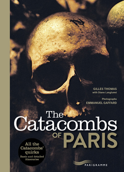 Book The Catacombs of Paris 2017 Gilles Thomas