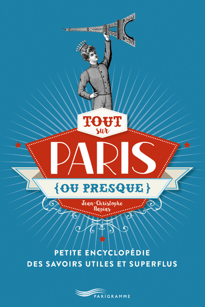 Kniha Tout sur Paris (ou presque) 2018 Jean-Christophe Napias