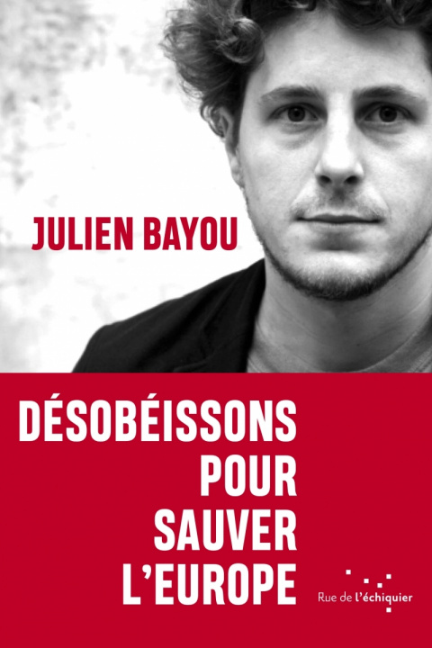 Knjiga Désobéissons pour sauver l’Europe Julien BAYOU