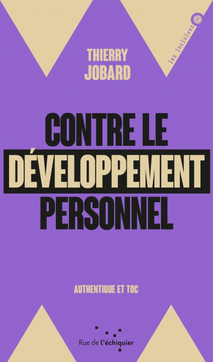 Книга Contre le développement personnel - Authentique et toc Thierry JOBARD