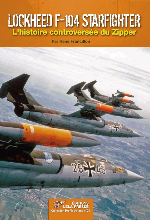 Kniha LOCKHEED F-104 Starfighter - L'histoire controversée du Zipper. FRANCILLON