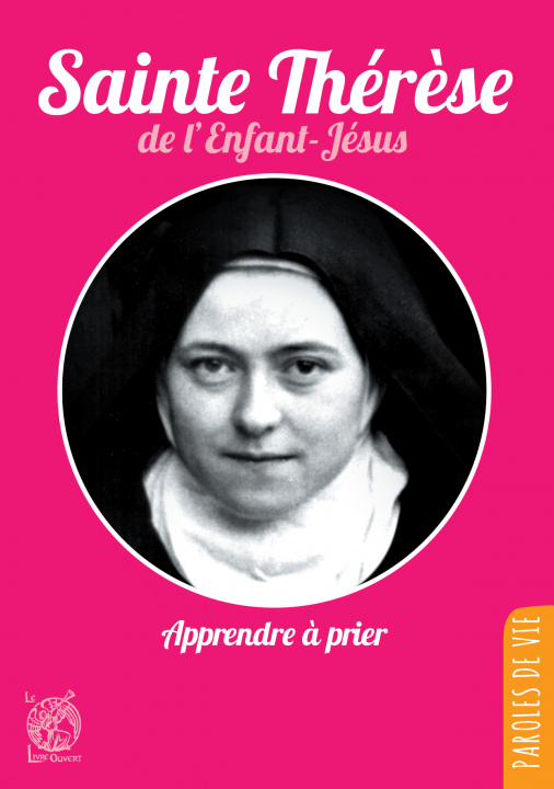 Könyv Sainte Thérèse de l'Enfant-Jésus,  Apprendre à prier - Nouvelle édition Thérèse de l'Enfant-Jésus