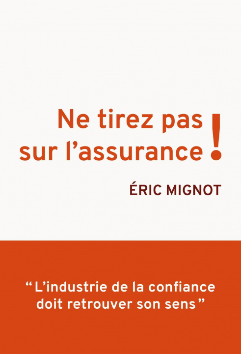 Knjiga Ne tirez pas sur l'assurance ! MIGNOT ERIC