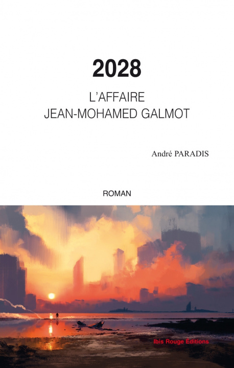 Kniha 2028 - l'affaire Jean-Mohamed Galmot Paradis