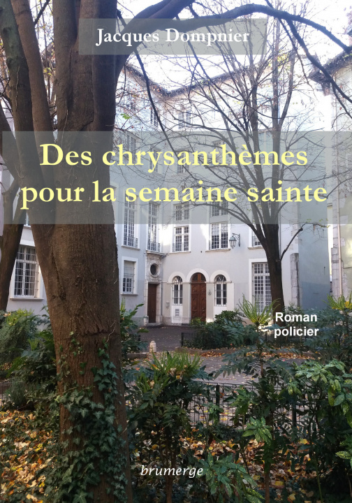 Buch Des chrysanthèmes pour la semaine sainte Dompnier