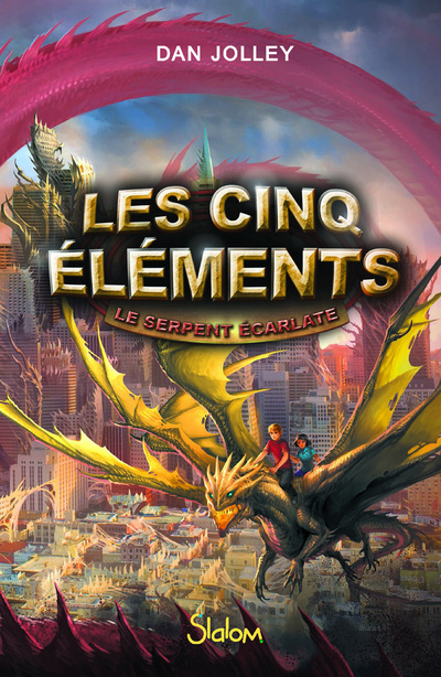 Knjiga Les cinq éléments - tome 3 Le serpent écarlate Dan Jolley