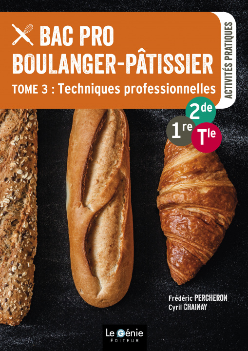 Carte Tome 3- Techniques professionnelles - Bac Pro Boulanger-Pâtissier CHAINAY/PERCHERON
