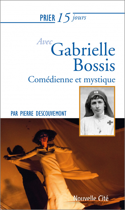 Book PRIER 15 JOURS AVEC GABRIELLE BOSSIS DESCOUVEMONT