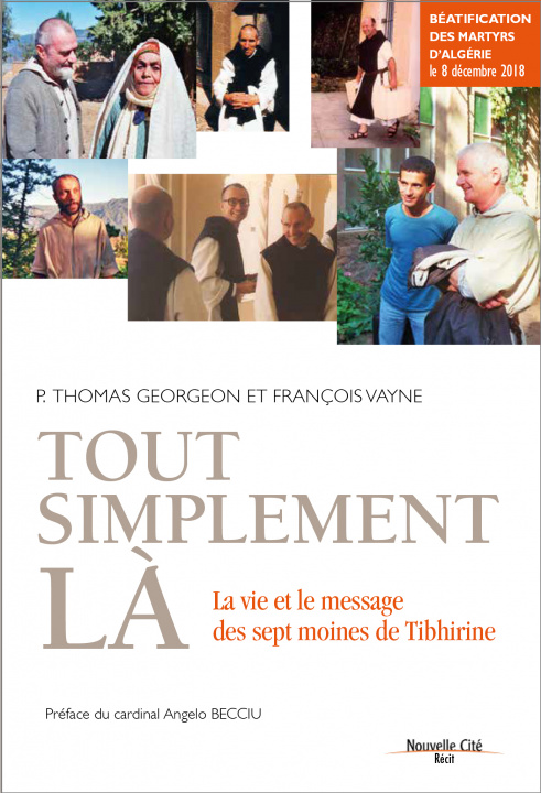 Carte TOUT SIMPLEMENT LA - Vie et message des sept moines de Tibhirine GEORGEON