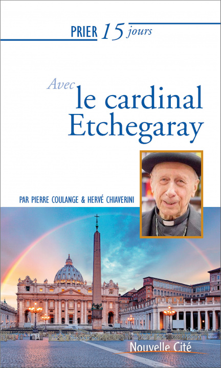 Buch PRIER 15 JOURS AVEC LE CARDINAL ETCHEGARAY CHIAVERINI