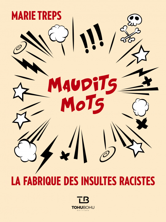 Kniha Maudits mots : la fabrique des insultes racistes Marie Treps