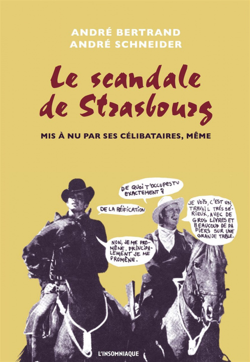 Kniha Le Scandale de Strasbourg mis a nu par ses célibataires, même André Bertrand