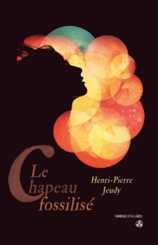 Kniha Le chapeau fossilisé Henri-Pierre Jeudy