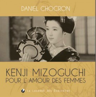 Kniha Kenji Mizoguchi pour l'amour des femmes Chocron