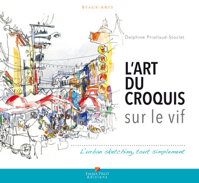 Knjiga L'Art du croquis sur le vif Delphine Priollaud-Stoclet