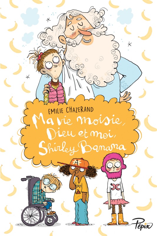 Könyv Ma vie moisie, Dieu et moi, Shirley Banana Chazerand emilie/dreidemy joelle