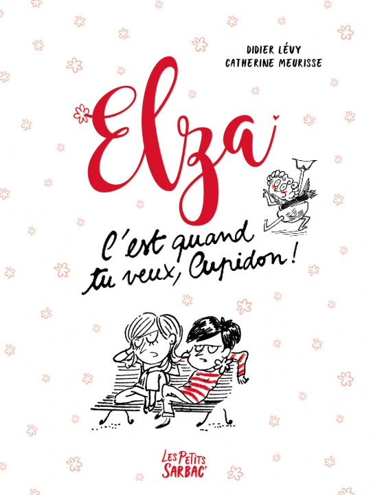 Knjiga C'est quand tu veux, Cupidon ! LEVY DIDIER/MEURISSE CATHERINE