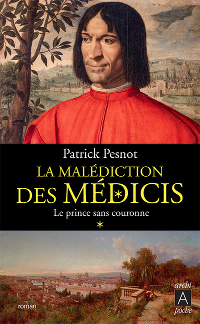 Carte La malédiction des Médicis - tome 1 Le prince sans couronne Patrick Pesnot