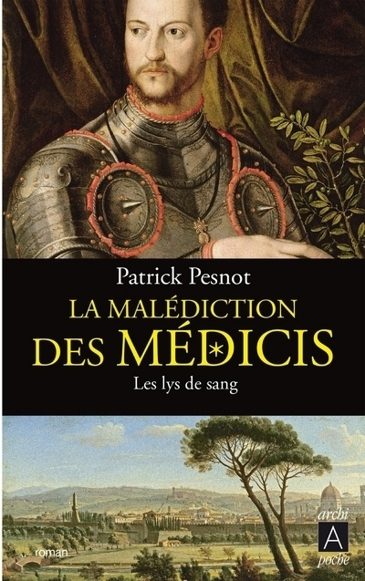 Carte La malédiction des Médicis - tome 2 Les lys de sang Patrick Pesnot