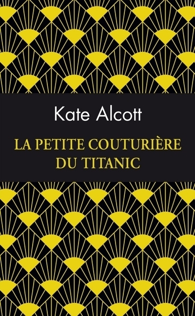 Carte La petite couturière du Titanic Kate Alcott