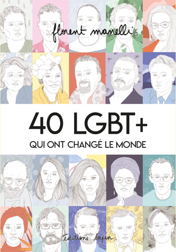 Carte 40 LGBT + qui ont changé le monde T01 Manelli
